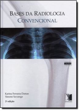 Imagem de BASES DA RADIOLOGIA CONVENCIONAL  2ª EDICAO