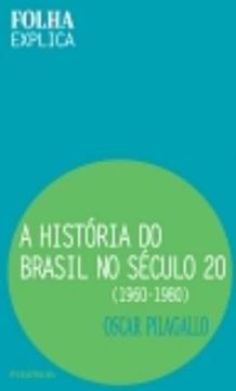 Imagem de A HISTORIA DO BRASIL NO SECULO 20  (1960-1980)