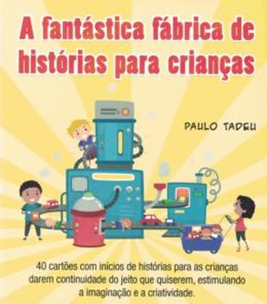 Picture of A FANTASTICA FABRICA DE HISTORIAS PARA CRIANCAS - VOL. 1