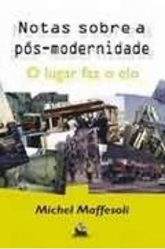 Imagem de NOTAS SOBRE A POS-MODERNIDADE - O LUGAR FAZ O ELO