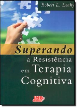 Imagem de SUPERANDO A RESISTENCIA EM TERAPIA COGNITIVA