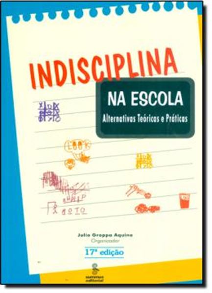 Picture of INDISCIPLINA NA ESCOLA - ALTERNATIVAS TEORICAS E PRATICAS