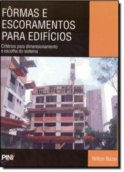 Picture of FORMAS E ESCORAMENTOS PARA EDIFICIOS - CRITERIOS PARA DIMENSIONAMENTO E ESCOLHA DO SISTEMA