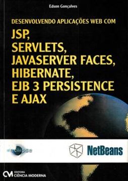 Imagem de DESENVOLVENDO APLICACOES WEB COM JSP, SERVLETS, JAVASERVER FACES, HIBERNATE, EJB 3 PERSISTENCE E AJAX