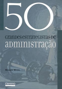 Imagem de 50 GRANDES ESTRATEGISTAS DE ADMINISTRACAO