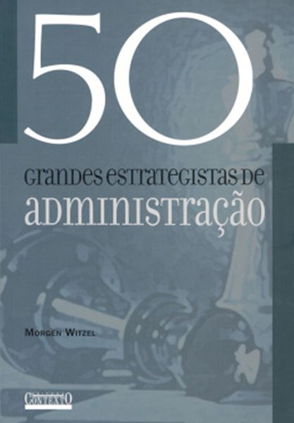 Picture of 50 GRANDES ESTRATEGISTAS DE ADMINISTRACAO