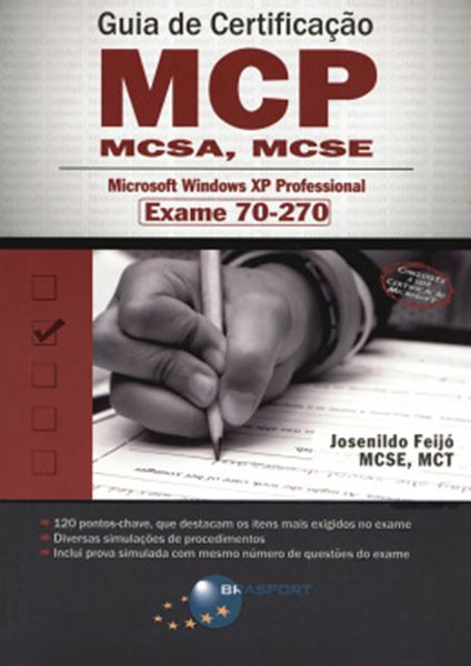 Picture of GUIA DE CERTIFICACAO MCP - MCSA, MCSE - EXAME 70-270 - MICROSOFT WINDOWS XP PROFESSIONAL