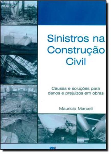 Picture of SINISTROS NA CONSTRUCAO CIVIL - CAUSAS E SOLUCOES PARA DANOS E PREJUIZOS EM OBRAS