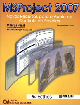 Imagem de MSPROJECT 2007 - NOVOS RECURSOS PARA O APOIO AO CONTROLE DE PROJETOS