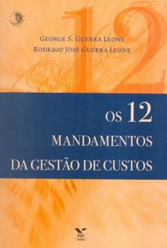 Imagem de 12 MANDAMENTOS DA GESTAO DE CUSTOS, OS