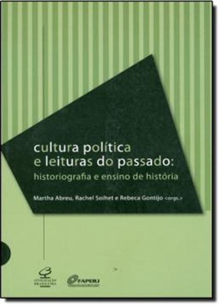 Picture of CULTURA POLITICA E LEITURAS DO PASSADO - HISTORIOGRAFIA E ENSINO DE HISTORIA
