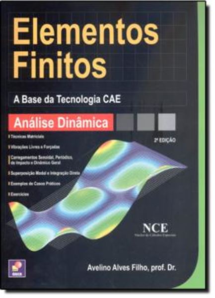 Picture of ELEMENTOS FINITOS - A BASE DA TECNOLOGIA CAE - ANALISE DINAMICA