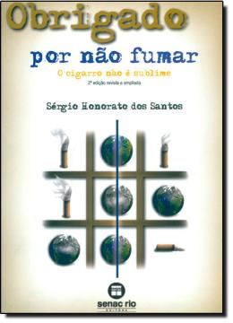 Imagem de OBRIGADO POR NAO FUMAR - O CIGARRO NAO E SUBLIME  2ª EDICAO