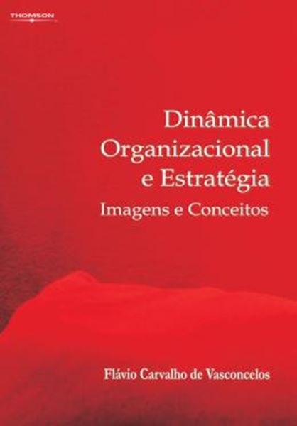 Picture of DINAMICA ORGANIZACIONAL E ESTRATEGIA: IMAGENS E CONCEITOS