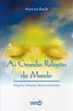 Imagem de AS GRANDES RELIGIOES DO MUNDO - ORIGENS CRENCAS E DESENVOLVIMENTO