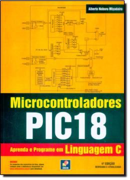 Imagem de MICROCONTROLADORES PIC18 - APRENDA E PROGRAME EM LINGUAGEM C