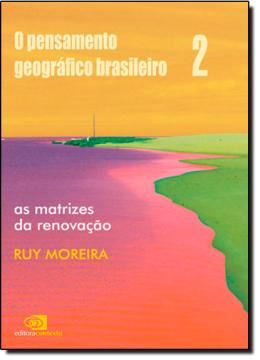 Imagem de O PENSAMENTO GEOGRAFICO BRASILEIRO - VOL. 2 - AS MATRIZES DA RENOVACAO