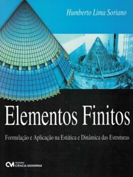 Imagem de ELEMENTOS FINITOS - FORMULACAO E APLICACAO NA ESTATICA E DINAMICA DAS ESTRUTURAS