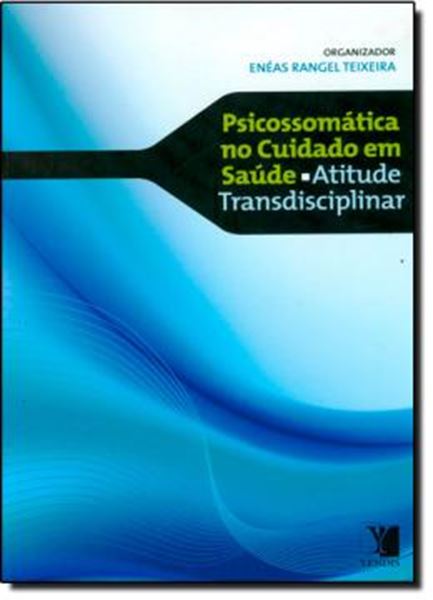 Picture of PSICOSSOMATICA NO CUIDADO EM SAUDE: ATITUDE TRANSDISCIPLINAR