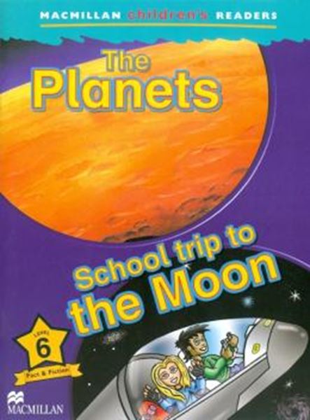 Picture of THE PLANETS - SCHOOL TRIP TO THE MOON - MACMILLAN CHILDREN´S READERS - LEVEL 6