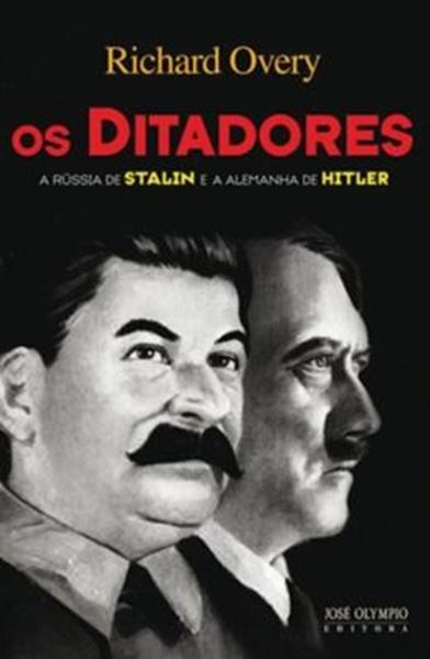 Picture of DITADORES, OS - A RUSSIA DE STALIN E A ALEMANHA DE HITLER