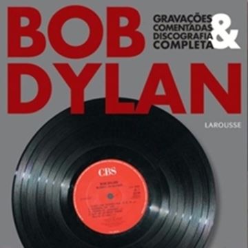 Imagem de BOB DYLAN - GRAVACOES COMENTADAS E DISCOGRAFIA COMPLETA
