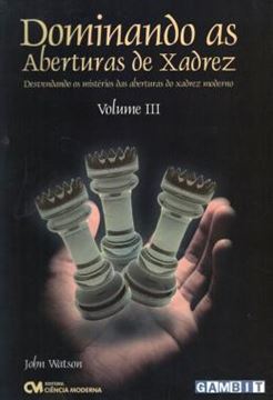 Imagem de DOMINANDO AS ABERTURAS DE XADREZ - VOLUME 3
