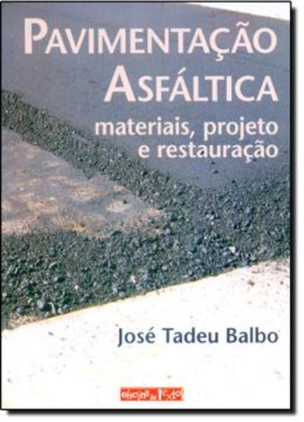Picture of PAVIMENTACAO ASFALTICA - MATERIAIS, PROJETO E RESTAURACAO