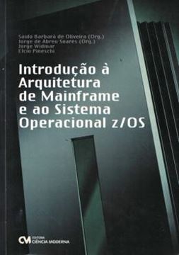 Imagem de INTRODUCAO A ARQUITETURA DE MAINFRAME E AO SISTEMA OPERACIONAL Z/OS