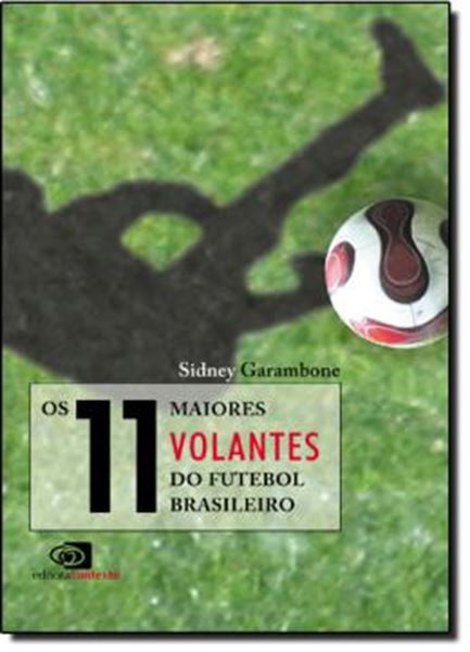 Picture of 11 MAIORES VOLANTES DO FUTEBOL BRASILEIRO, OS