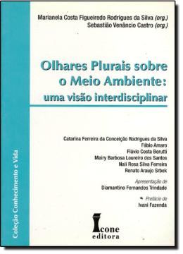 Imagem de OLHARES PLURAIS SOBRE O MEIO AMBIENTE: UMA VISAO INTERDISCIPLINAR