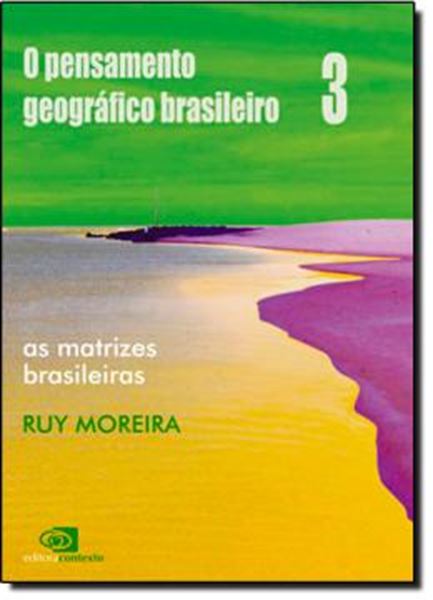 Picture of O PENSAMENTO GEOGRAFICO BRASILEIRO VOL. 3 - AS MATRIZES BRASILEIRAS