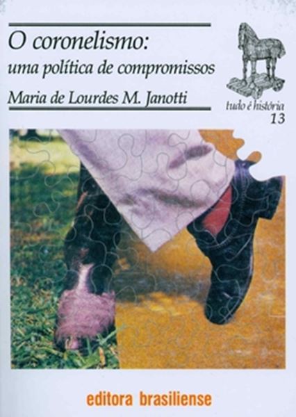 Picture of CORONELISMO, O - UMA POLITICA DE COMPROMISSOS