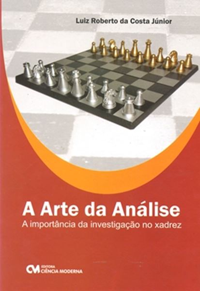 Picture of ARTE DA ANALISE: A IMPORTANCIA DA INVESTIGACAO NO XADREZ