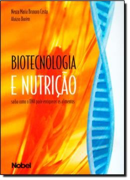 Imagem de BIOTECNOLOGIA E NUTRICAO - SAIBA COMO O DNA PODE ENRIQUECER OS ALIMENTOS