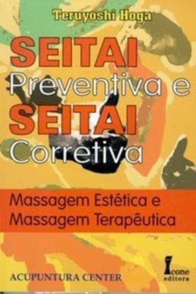 Picture of SEITAI PREVENTIVA E SEITAI CORRETIVA - MASSAGEM ESTETICA E MASAGEM TERAPEUTICA