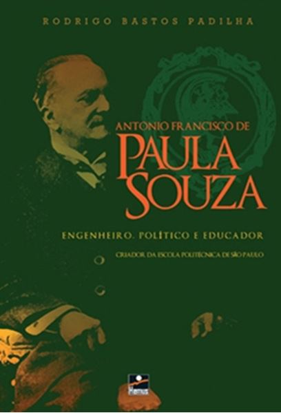 Picture of ANTONIO FRANCISCO DE PAULA SOUZA - CRIADOR DA ESCOLA POLITECNICA DE SAO PAULO