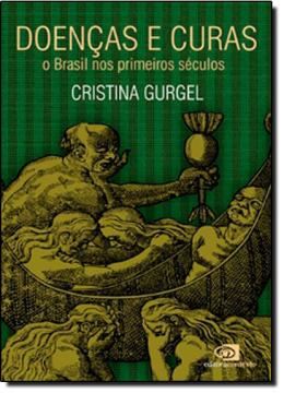 Imagem de DOENCAS E CURAS - O BRASIL NOS PRIMEIROS SECULOS