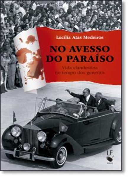 Picture of NO AVESSO DO PARAISO - VIDA CLANDESTINA NO TEMPOS DOS GENERAIS