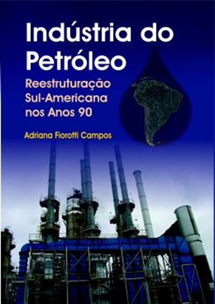 Picture of INDUSTRIA DO PETROLEO - REESTRUTURACAO SUL-AMERICANA NOS ANOS 90