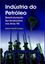 Imagem de INDUSTRIA DO PETROLEO - REESTRUTURACAO SUL-AMERICANA NOS ANOS 90