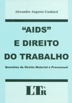Imagem de AIDS E DIREITO DO TRABALHO - QUESTOES DE DIREITO MATERIAL E PROCESSUAL