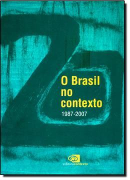 Imagem de BRASIL NO CONTEXTO (1987 - 2007), O