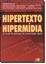 Imagem de HIPERTEXTO, HIPERMIDIA - AS NOVAS FERRAMENTAS DA COMUNICACAO DIGITAL