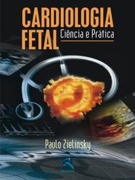 Imagem de CARDIOLOGIA FETAL - CIENCIA E PRATICA
