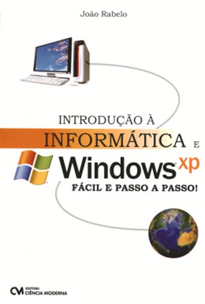 Picture of INTRODUCAO À INFORMATICA E WINDOWS XP - FACIL E PASSO A PASSO!
