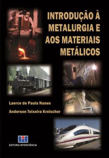 Picture of INTRODUCAO A METALURGIA E OS MATERIAIS METALICOS 