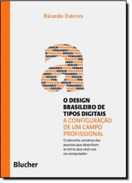 Picture of DESIGN BRASILEIRO DE TIPOS DIGITAIS - COLECAO PENSANDO O DESIGN