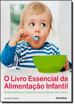 Imagem de LIVRO ESSENCIAL DA ALIMENTACAO INFANTIL, O