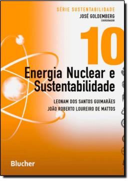Imagem de ENERGIA NUCLEAR E SUSTENTABILIDADE - SERIE SUSTENTABILIDADE 10